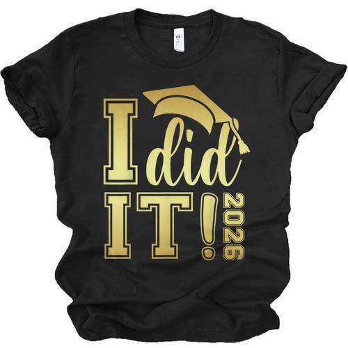 I Did It Graduation 2026 Graduate Class Of 2026 Senior 26 Unisex Jersey T-Shirt - Best Gift Smart