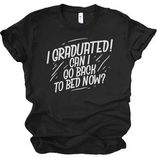 Graduation Can I Go Back To Bed Shirt Unisex Jersey T-Shirt - Best Gift Smart