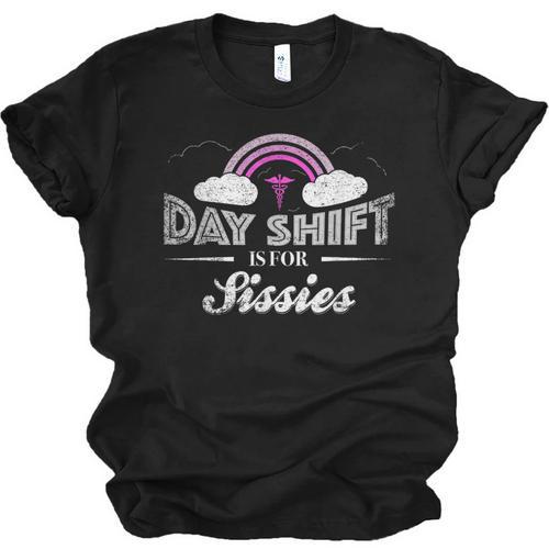 Graduation For Nurses Day Shift Is For Sissies Unisex Jersey T-Shirt - Best Gift Smart