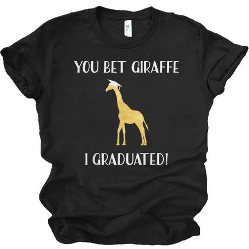 Graduation Shirt You Bet Giraffe I Graduated Pun Unisex Jersey T-Shirt - Best Gift Smart