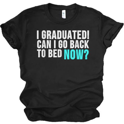 Graduation Shirt For Him Her Can I Go Back To Bed Unisex Jersey T-Shirt - Best Gift Smart