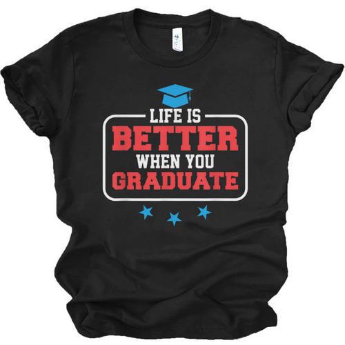 Graduation Shirt For Graduate Life Is Better When You Unisex Jersey T-Shirt - Best Gift Smart