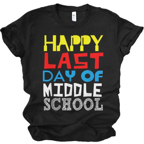 Happy Last Day Of Middle School Graduation Unisex Jersey T-Shirt - Best Gift Smart