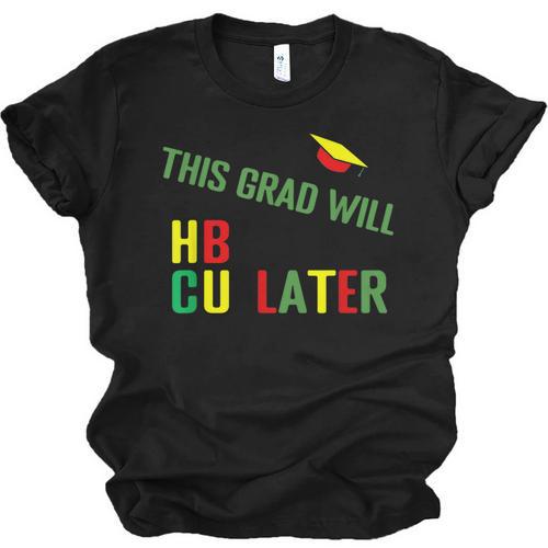 HBCU Graduation Shirt HBCU Grad Shirt Unisex Jersey T-Shirt - Best Gift Smart