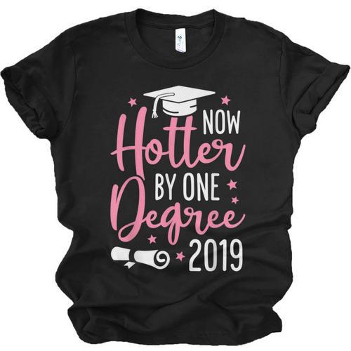 Now Hotter By One Degree 2019 T Shirt Graduation Unisex Jersey T-Shirt - Best Gift Smart