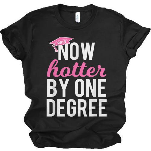 Now Hotter By One Degree Graduation T-Shirt Unisex Jersey T-Shirt - Best Gift Smart