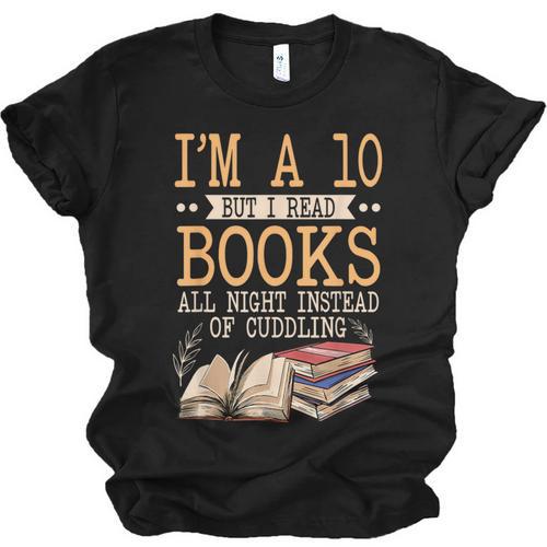 I'm A 10 But I Read Books All Night Bookworm Reader Reading Unisex Jersey T-Shirt - Bookorys