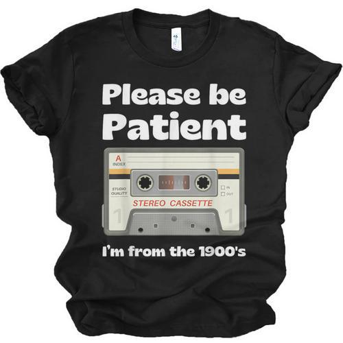 I'm From The 1900s Be Patient Retro Cassette Tape Unisex Jersey T-Shirt - Figerry