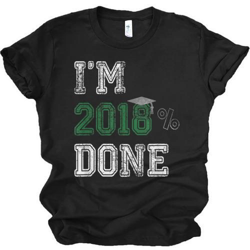 I'm 2018 Done Senior Graduation T-Shirt Class 2018 Unisex Jersey T-Shirt - Best Gift Smart