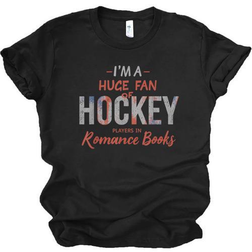 I'm a Huge Fan Of Hockey Players In Romance Books Unisex Jersey T-Shirt - Bookorys DE