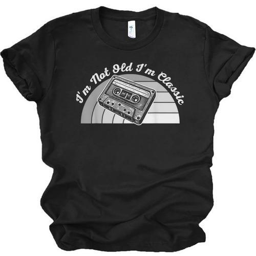 I'm Not Old I'm Classic Retro Humor Nostalgia Unisex Jersey T-Shirt - Figerry