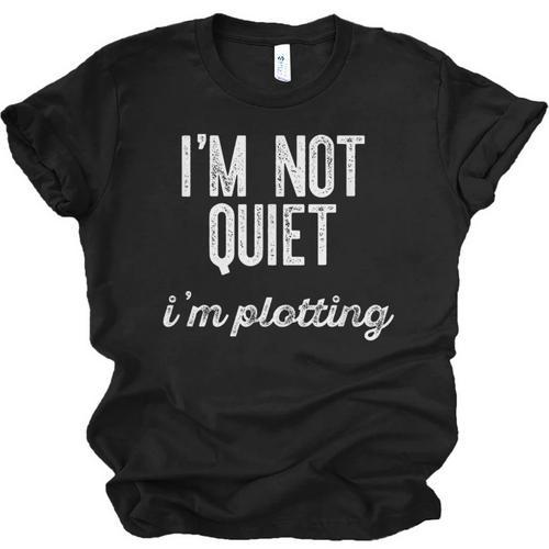 I'm NOT Quiet I'm Plotting Introvert Sarcastic Planning Meme Unisex Jersey T-Shirt - Raresse