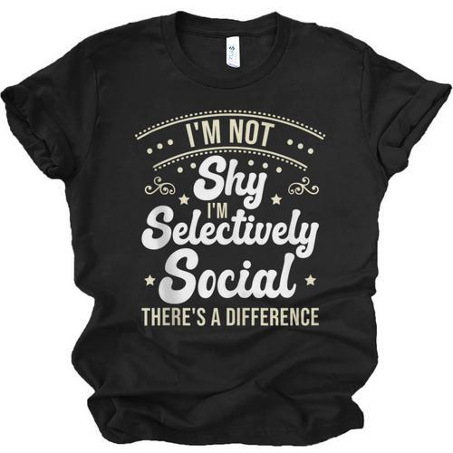 I'm Not Shy Selectively Social Introverted Anti Social Unisex Jersey T-Shirt - Raresse