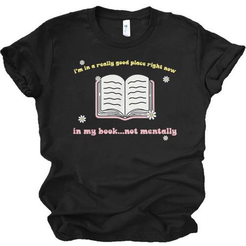 I'm In A Really Good Place Right Now In My Book Unisex Jersey T-Shirt - Bookorys DE