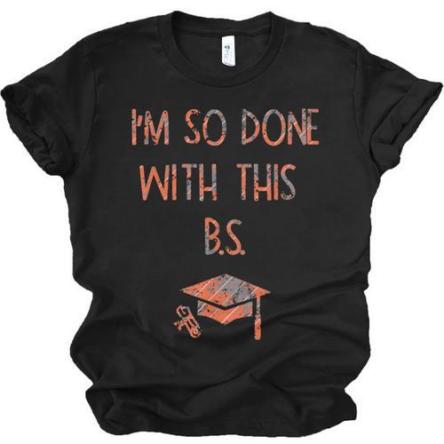 I'm So Done With This BS Graduation Unisex Jersey T-Shirt - Best Gift Smart