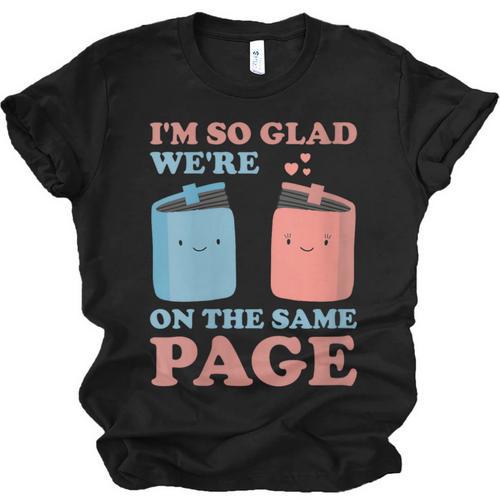 I'm So Glad We'Re On The Same Page Book Lover Writer Unisex Jersey T-Shirt - Bookorys UK