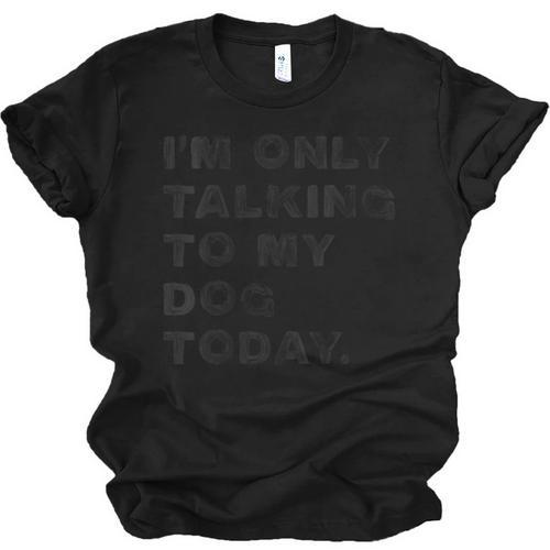 I'm Only Talking To My Dog Today Introvert Unisex Jersey T-Shirt - Raresse