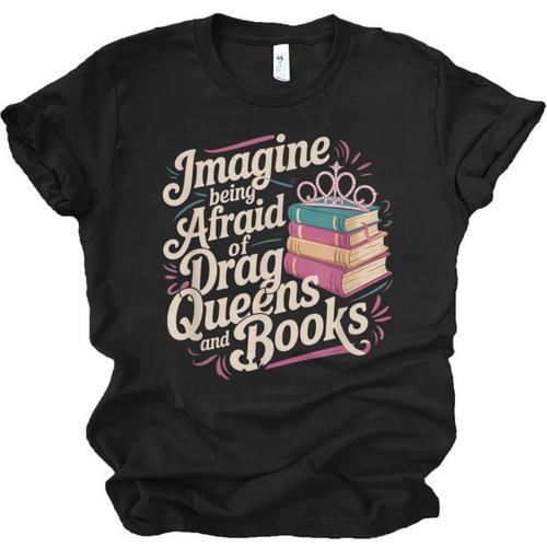 Imagine Being Afraid Of Drag Queens And Books LGBT Pride Unisex Jersey T-Shirt - Bookorys