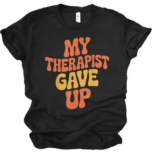 Introvert Humor My Therapist Gave Up Sarcastic Unisex Jersey T-Shirt - Raresse