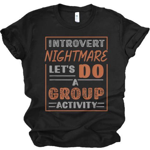 Introvert Nightmare Let's Do A Group Activity Introverted Unisex Jersey T-Shirt - Raresse