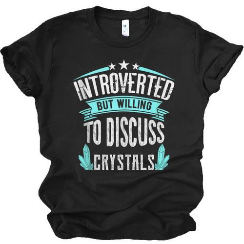 Introvert Quote Introverted But Willing To Discuss Crystals Unisex Jersey T-Shirt - Raresse