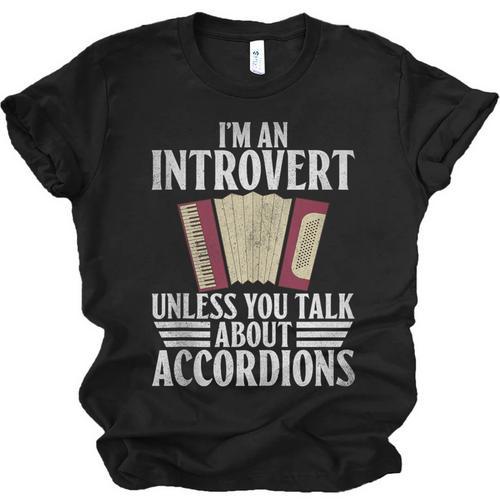 Im An Introvert Unless You Talk About Accordions Unisex Jersey T-Shirt - Raresse