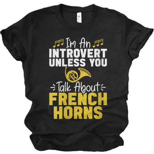 Im Introvert Unless You Talk About French Horns Unisex Jersey T-Shirt - Raresse