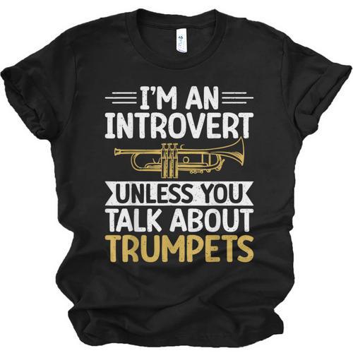 Im An Introvert Unless You Talk About Trumpets Unisex Jersey T-Shirt - Raresse