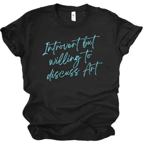 Introvert But Willing To Discuss Art Unisex Jersey T-Shirt - Raresse
