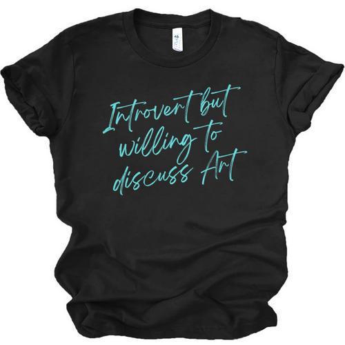 Introvert But Willing To Discuss Art Unisex Jersey T-Shirt - Raresse