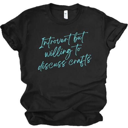 Introvert But Willing To Discuss Crafts Unisex Jersey T-Shirt - Raresse