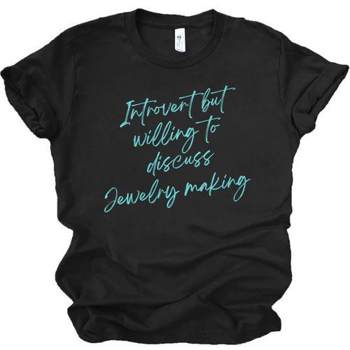 Introvert But Willing To Discuss Jewelry Making Unisex Jersey T-Shirt - Raresse