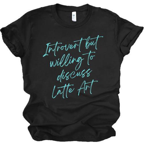 Introvert But Willing To Discuss Latte Art Unisex Jersey T-Shirt - Raresse