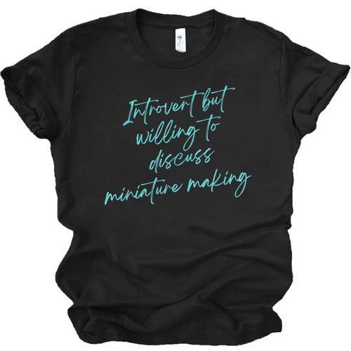 Introvert But Willing To Discuss Miniature Making Unisex Jersey T-Shirt - Raresse