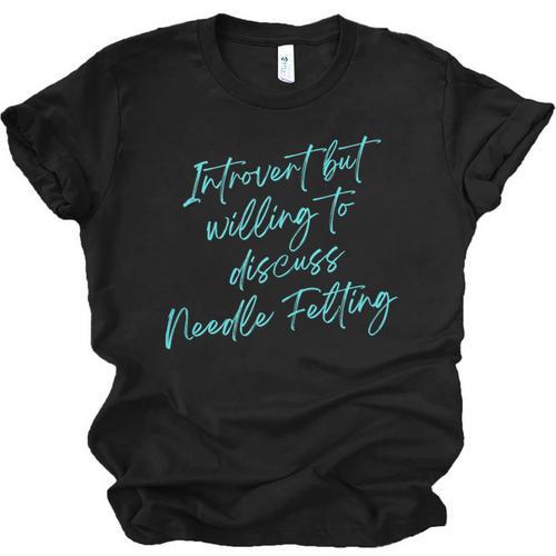 Introvert But Willing To Discuss Needle Felting Unisex Jersey T-Shirt - Raresse