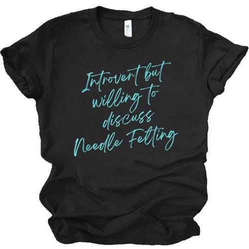 Introvert But Willing To Discuss Needle Felting Unisex Jersey T-Shirt - Raresse