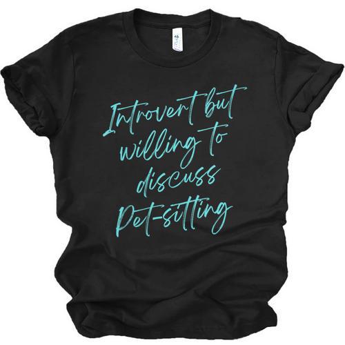Introvert But Willing To Discuss Pet-Sitting Unisex Jersey T-Shirt - Raresse