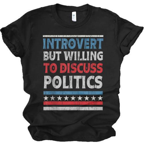 Introvert But Willing To Discuss Politics USA Elections 2024 Unisex Jersey T-Shirt - Raresse