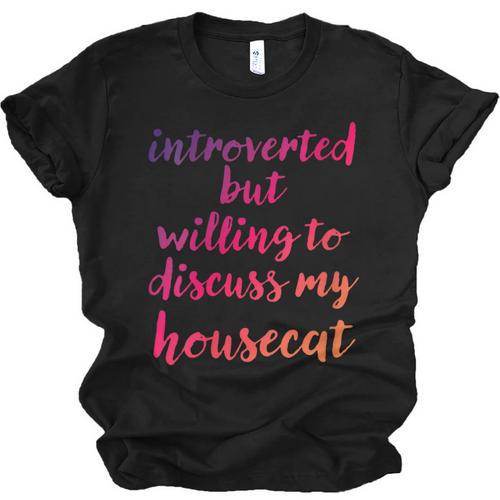 Introverted Willing To Discuss Housecat Introvert Unisex Jersey T-Shirt - Raresse