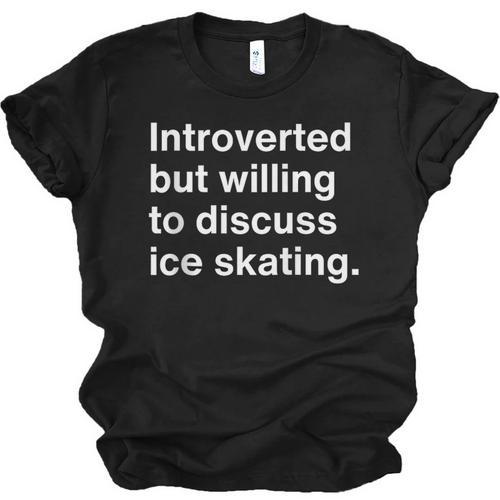 Introverted But Willing To Discuss Ice Skating Introverts Unisex Jersey T-Shirt - Raresse