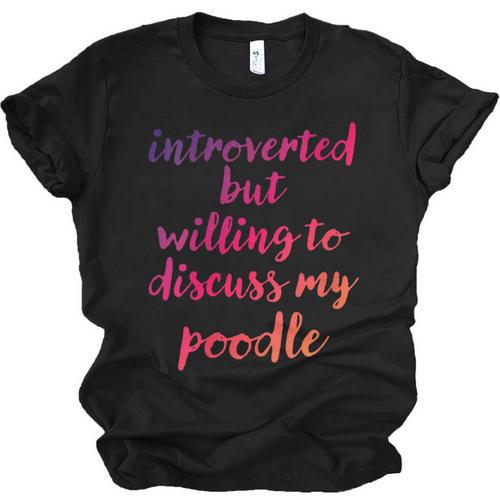 Introverted Willing To Discuss Poodle Introvert Unisex Jersey T-Shirt - Raresse