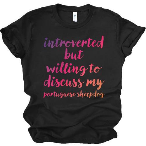 Introverted Willing To Discuss Portuguese Sheepdog Introvert Unisex Jersey T-Shirt - Raresse