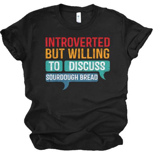 Introverted But Willing To Discuss Sourdough Bread Unisex Jersey T-Shirt - Raresse