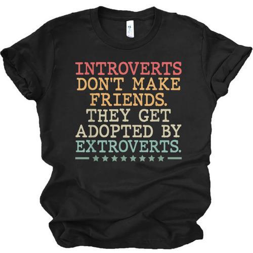 Introverts Don’t Make Friends They Get Adopted By Extroverts Unisex Jersey T-Shirt - Raresse