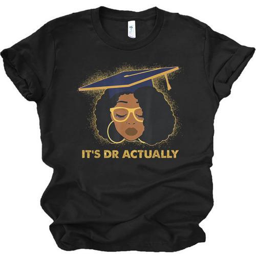 Its Doctor Actually Graduation Healthcare Afro Women Unisex Jersey T-Shirt - Best Gift Smart