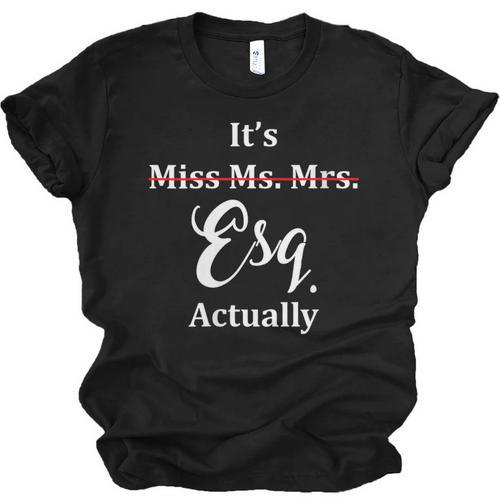 Its Esq Actually Female Lawyer Graduation Pass The Bar Exam Unisex Jersey T-Shirt - Best Gift Smart
