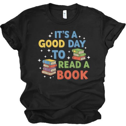 It's a Good Day To Read A Book Lovers Men Women Kids Unisex Jersey T-Shirt - Bookorys