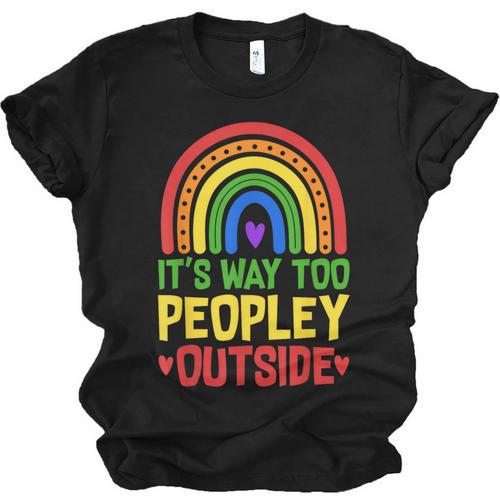 It's Way Too Peopley Outside Anti Social Introvert Unisex Jersey T-Shirt - Raresse