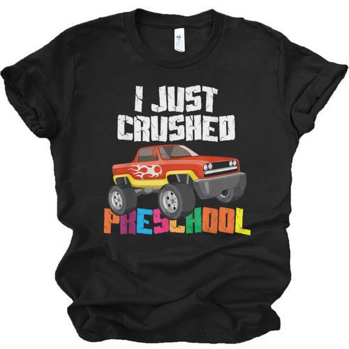 I Just Crushed Preschool Monster Truck Graduation Unisex Jersey T-Shirt - Best Gift Smart
