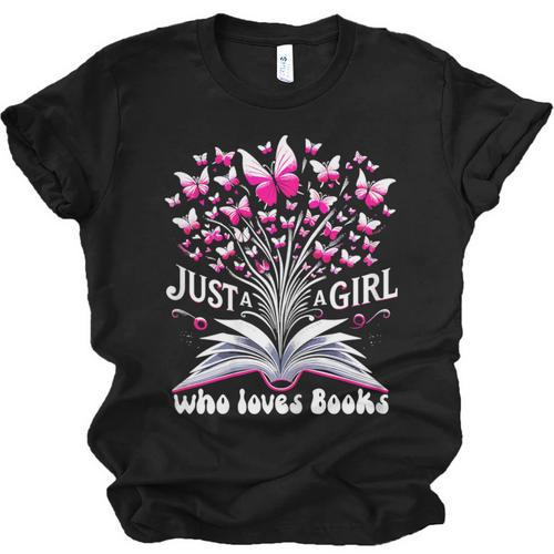Just a Girl Who Loves Books Reading Book Butterfly Bookworm Unisex Jersey T-Shirt - Bookorys DE